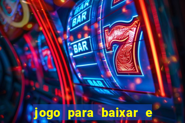 jogo para baixar e ganhar dinheiro